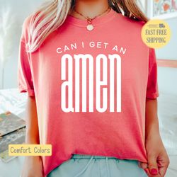 can i get an amen shirt, christian saying shirt, amen tee