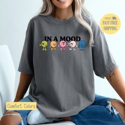 in a mood shirt, cute in a mood t-shirt, moody tee shirt