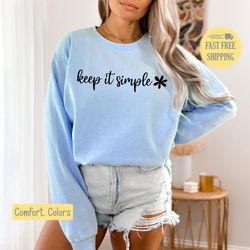 keep it simple shirt, simplify t-shirt, cute saying shirt