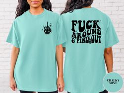 fuck around and find out shirt, funny skeleton hand shirt, retro vintage meme catchphrase t-shirt