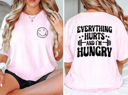 funny workout t-shirt, everything hurts and im hungry shirt, gift for weightlifter