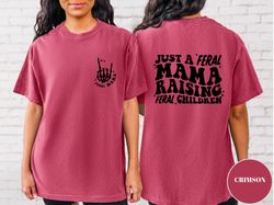 mama shirt, just a feral mama raising feral children, comfort color shirt mom life