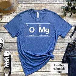 oxygen and magnesium omg periodic table t shirt, omg shirt, science funny chemistry t-shirt