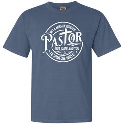 pastor not a miracle worker shirt, faith, christian shirt