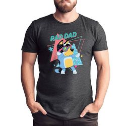 blueys rad dad shirt, rad like dad shirt, father day shirt, blueys dad shirt, blueys rad shirt