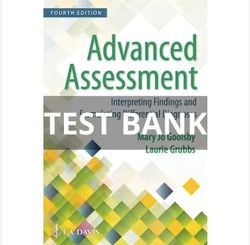 advanced assessment interpreting findings and formulating differential diagnoses 4th edition goolsby test bank