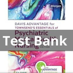 latest 2023 davis advantage for townsend's essentials of psychiatric mental-health nursing 9th edition morgan test bank