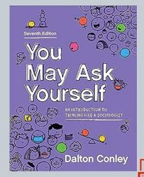 you may ask yourself: an introduction to thinking like a sociologist seventh edition