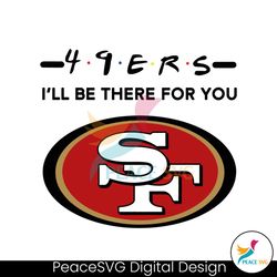 49ers nfl i will be there for you svg