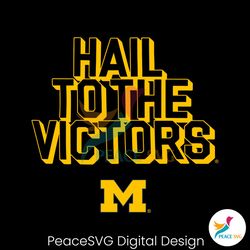 hail to the victors michigan wolverines svg digital download