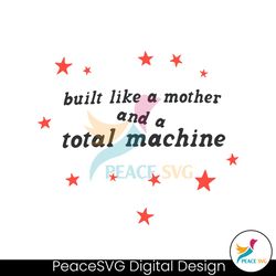 built like a mother and a total machine svg