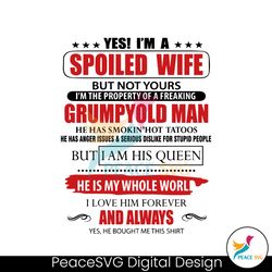 yes i am spoiled wife funny mom life svg