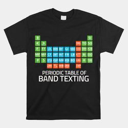 marching band periodic table of band texting elements shirt