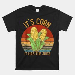 its corn it has the juice shirts crop top corn shirt