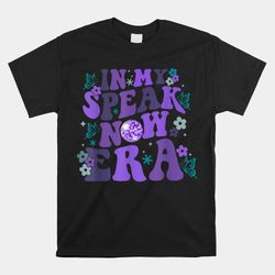 In My Speak-Now Era Shirt