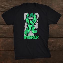 badass nf warrior neurofibromatosis awareness day shirt