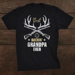 best buckin grandpa ever deer hunters hunting gift father shirt