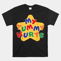 funny my tummy hurts star shirt