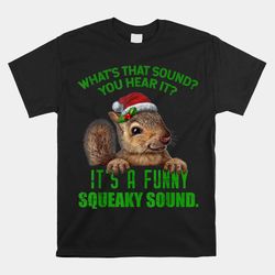 that sound funny squeaky sound christmas squirrel shirt