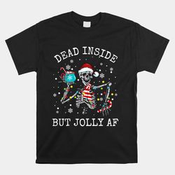 dead inside but jolly af skeleton coffee christmas shirt