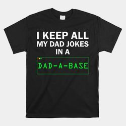 i keep all my dad jokes in a dad a base gag dad joke shirt