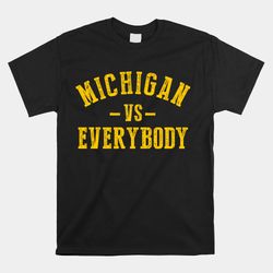 michigan vs everyone everybody shirt