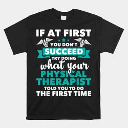 what physical therapist told you – physical theraphy pt shirt