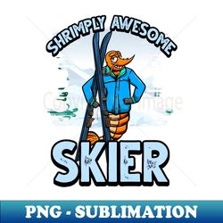 funny shrimpprawn pun skier shrimply awesome skier - creative sublimation png download - vibrant and eye-catching typography