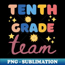 tenth grade team - digital sublimation download file - stunning sublimation graphics