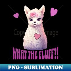 alpaca love what the fluff - adorable alpaca design - elegant sublimation png download - transform your sublimation creations