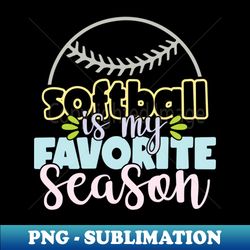 softball season - stylish sublimation digital download - bold & eye-catching