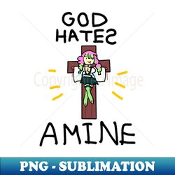 god hates amine - exclusive png sublimation download - perfect for sublimation mastery