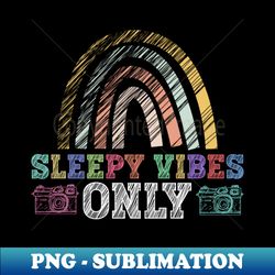 sleepy vibes only - newborn photographer - png transparent sublimation file - spice up your sublimation projects