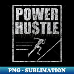 power hustle sprinting uphill distressed style graphic sports - instant sublimation digital download - stunning sublimation graphics