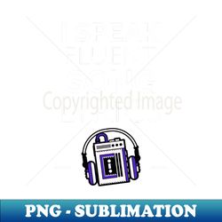 i speak fluent song lyrics - music love iii art - png transparent sublimation file - transform your sublimation creations