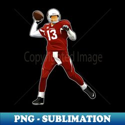 kurt warner 13 throw a pass - digital sublimation download file - unleash your inner rebellion