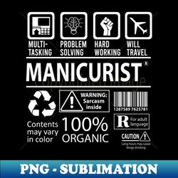 manicurist - multitasking - aesthetic sublimation digital file - unleash your inner rebellion