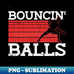 bouncin balls - funny ping pong - instant png sublimation download - unleash your creativity