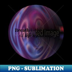 breath is the engine of lifes journey - trendy sublimation digital download - create with confidence
