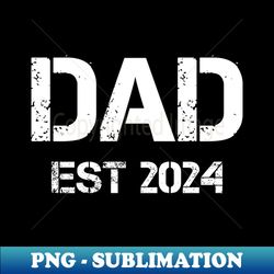 dad established in 2024 - png sublimation digital download - instantly transform your sublimation projects