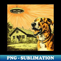 dog ufo abduction witness - png transparent digital download file for sublimation - revolutionize your designs
