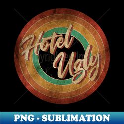 hotel ugly vintage circle art - premium sublimation digital download - stunning sublimation graphics