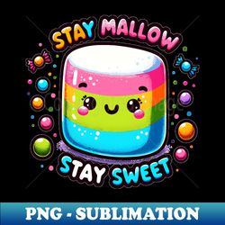 marshmallow stay mallow stay sweet - artistic sublimation digital file - perfect for sublimation mastery