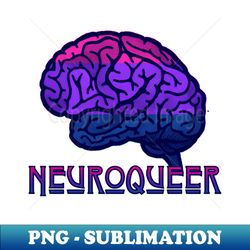 neuroqueer bi - instant png sublimation download - unlock vibrant sublimation designs