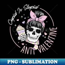cupid is stupid - special edition sublimation png file - bring your designs to life