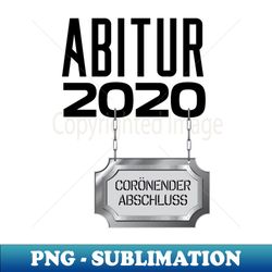 abitur 2020 - cornender abschluss - instant sublimation digital download - unleash your creativity