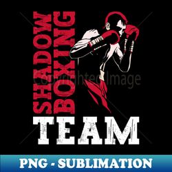 shadow boxing team - shadow boxing boxer boxing - high-quality png sublimation download - capture imagination with every detail