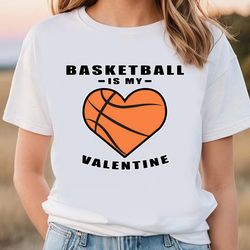 basketball is my valentine funny quote