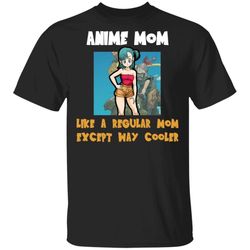 anime mom like a regular mom except cooler dragon ball shirt bulma
