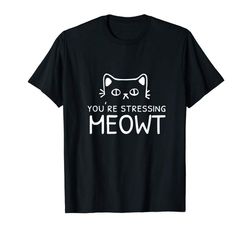 adorable annoyed cat youre stressing meowt doodle t-shirt